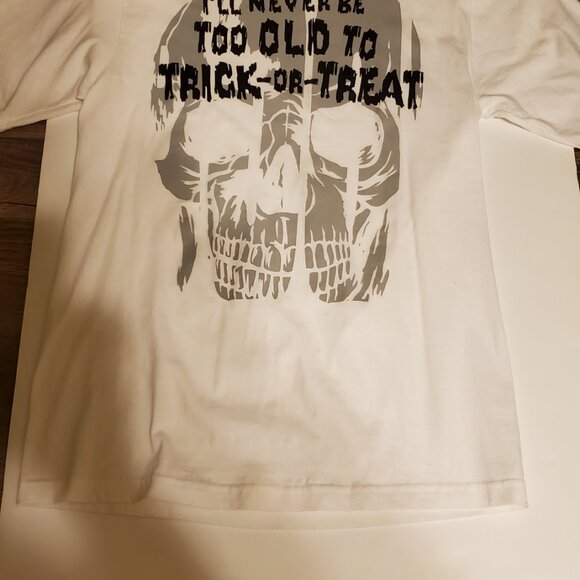 Halloween T-Shirt: I'll Never Be Too Old to Trick-Or-Treat - Picture 2 of 3